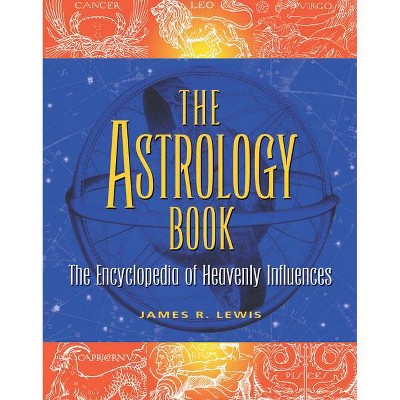 The Astrology Book - 2nd Edition,Annotated by  James R Lewis (Paperback)