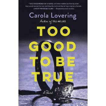 Too Good to Be True - by  Carola Lovering (Paperback)