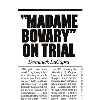 Madame Bovary on Trial - by  Dominick LaCapra (Hardcover)