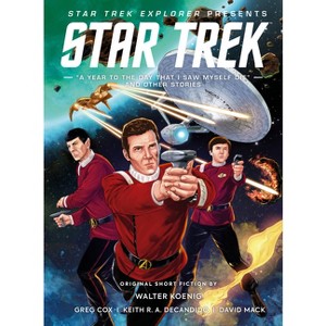 Star Trek Explorer: A Year to the Day That I Saw Myself Die and Other Stories - (Hardcover) - 1 of 1