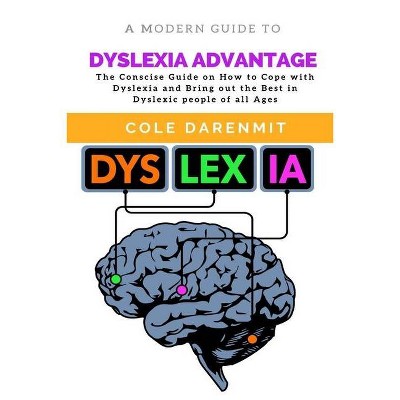 Dyslexia Advantage - by  Cole Darenmit (Paperback)