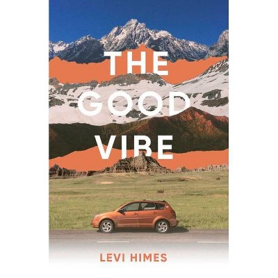 The Good Vibe - by  Levi Himes (Paperback)