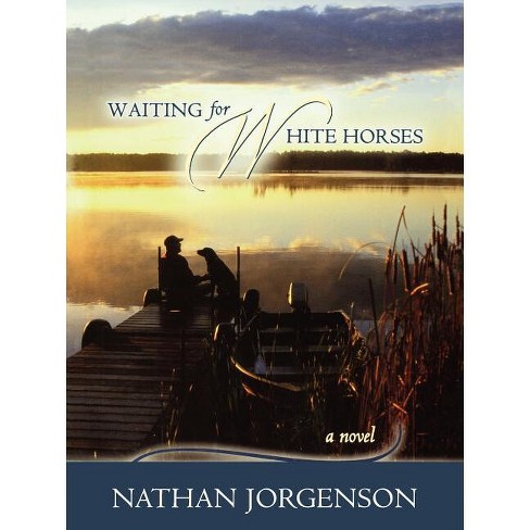Waiting For White Horses - Large Print By Nathan Jorgenson