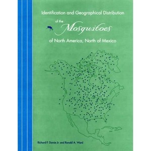 Identification and Geographical Distribution of the Mosquitoes of North America, North of Mexico - by  Richard F Darsie & Ronald A Ward (Paperback) - 1 of 1