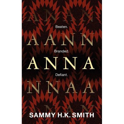 Anna - by  Sammy H K Smith (Hardcover)