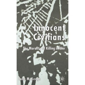 Innocent Civilians - by  C McKeogh (Hardcover) - 1 of 1