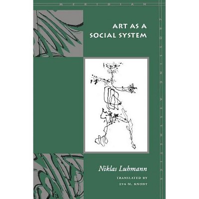 Art as a Social System - (Meridian: Crossing Aesthetics) by  Niklas Luhmann (Paperback)