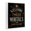 Stupell Industries Welcome Foolish Mortals Phrase Framed Giclee Art - 2 of 4