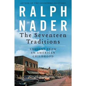 The Seventeen Traditions - by  Ralph Nader (Paperback) - 1 of 1