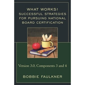 Successful Strategies for Pursuing National Board Certification - (What Works!) by  Bobbie Faulkner (Paperback) - 1 of 1