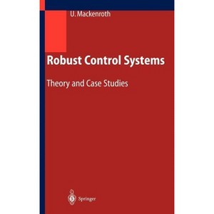 Robust Control Systems - by  Uwe Mackenroth (Hardcover) - 1 of 1
