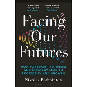 Facing Our Futures - by  Nikolas Badminton (Paperback) - 1 of 1