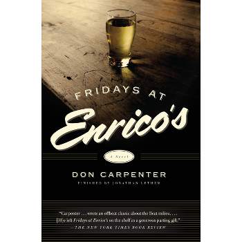 Fridays At Enrico's - by  Don Carpenter (Paperback)