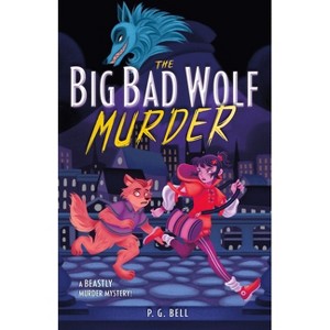 The Big Bad Wolf Murder - by  P G Bell (Hardcover) - 1 of 1