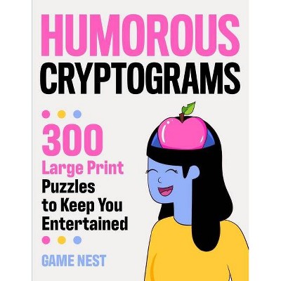 Humorous Cryptograms - Large Print by  Game Nest (Paperback)