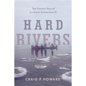 Hard Rivers - by  Craig P Howard (Paperback) - 1 of 1