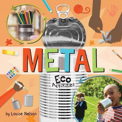 Metal Eco Activities - by  Louise Nelson (Paperback)