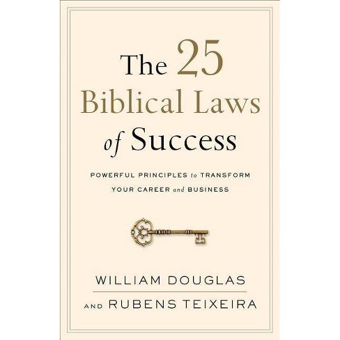 The 25 Biblical Laws of Success - by  William Douglas & Rubens Teixeira (Paperback) - image 1 of 1