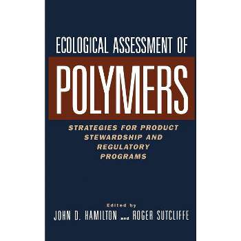 Ecological Assessment Polymers - by  John D Hamilton & Roger Sutcliffe (Hardcover)