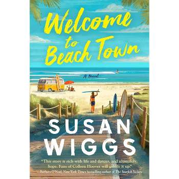 Welcome to Beach Town - by  Susan Wiggs (Paperback)