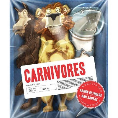 Carnivores - by  Aaron Reynolds (Hardcover)