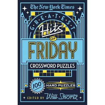 The New York Times Greatest Hits of Friday Crossword Puzzles - (Paperback)