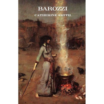 Barozzi; Or the Venetian Sorceress - (Gothic Classics) by  Catherine Smith (Paperback)