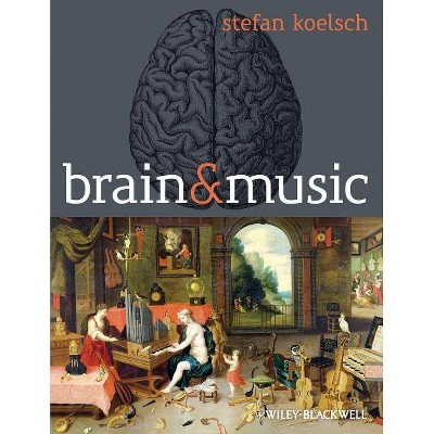 Brain and Music - by  Stefan Koelsch (Paperback)