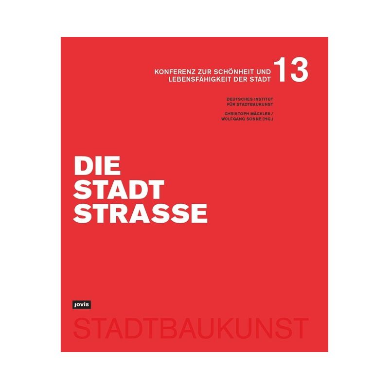 Die Stadtstraße - (Konferenz Zur Schönheit Und Lebensfähigkeit der Stadt) (Paperback), 1 of 2