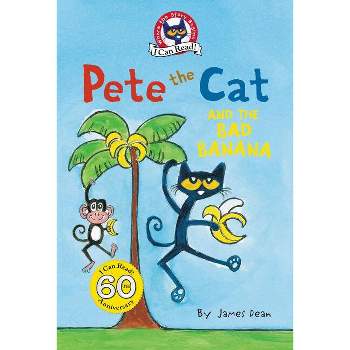 Pete the Cat and the Bad Banana - (My First I Can Read) by  James Dean & Kimberly Dean (Hardcover)