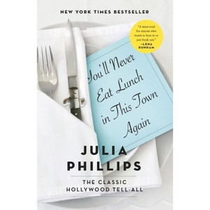 You'll Never Eat Lunch in This Town Again - by  Julia Phillips (Paperback) - 1 of 1