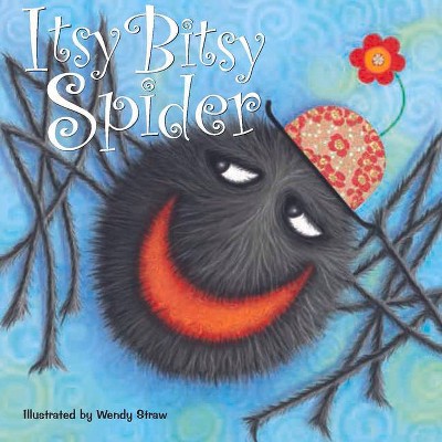 Itsy Bitsy Spider - (Wendy Straw's Nursery Rhyme Collection) by  Luisa Adam (Paperback)