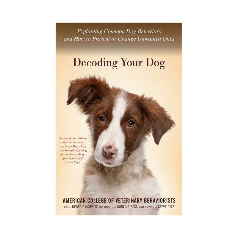 Decoding Your Dog - by  Amer Coll of Veterinary Behaviorists & Debra F Horwitz (Paperback), 1 of 2
