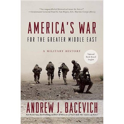 America's War for the Greater Middle East - by  Andrew J Bacevich (Paperback)