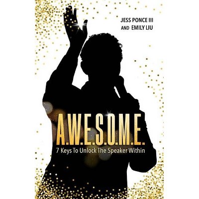 A.W.E.S.O.M.E. - by  Jess Ponce & Emily Liu (Paperback)