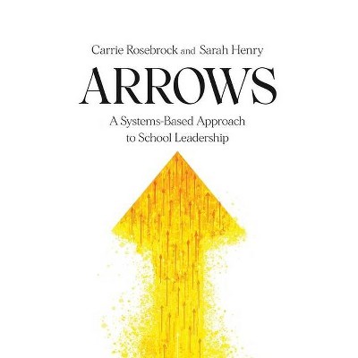 Arrows - by  Carrie Rosebrock & Sarah Henry (Paperback)