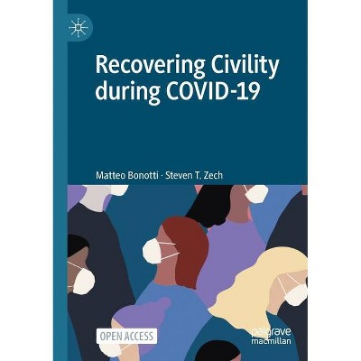 Recovering Civility During Covid-19 - by  Matteo Bonotti & Steven T Zech (Paperback)