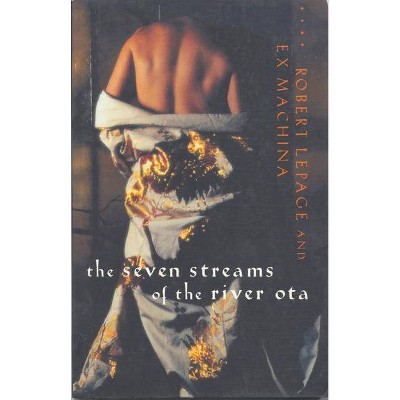 Seven Streams of the River Ota - (Modern Plays) by  Robert Lepage & Eric Bernier (Paperback)