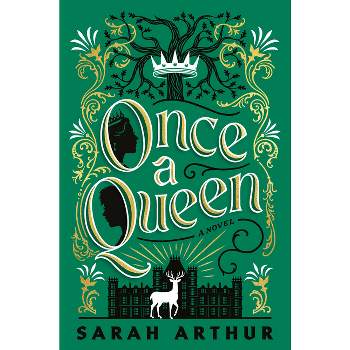 Once a Queen - by  Sarah Arthur (Paperback)