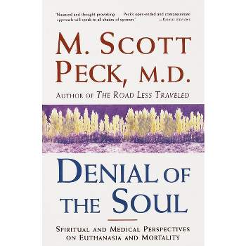 Denial of the Soul - by  M Scott Peck (Paperback)