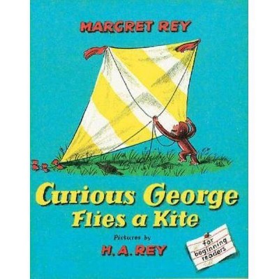 Curious George Flies a Kite - by  H A Rey & Margret Rey (Paperback)