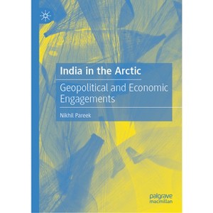 India in the Arctic - by  Nikhil Pareek (Hardcover) - 1 of 1