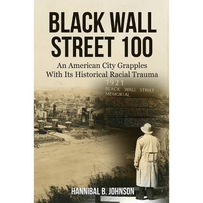 Black Wall Street 100 - by  Hannibal B Johnson (Paperback)