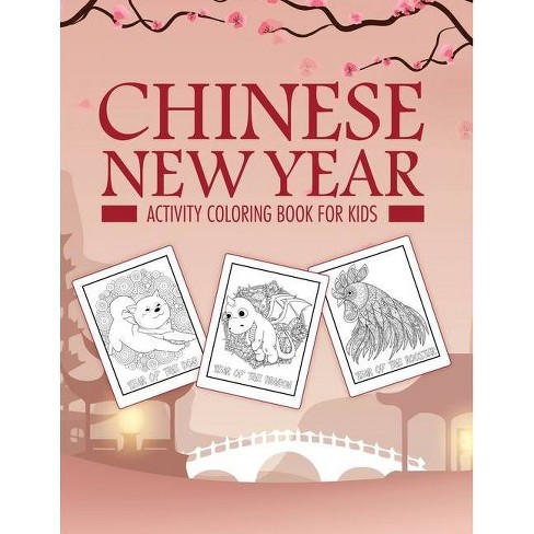 Download Chinese New Year Activity Coloring Book For Kids By Holly Placate Paperback Target