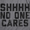 Mens Shhhh No One Cares T Shirt Rude Sarcastic Insult Quote Funny Saying Graphic Tee - Crazy Dog Men's T Shirt - 2 of 4