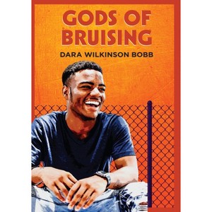 Gods of Bruising - by  Dara Wilkinson Bobb (Paperback) - 1 of 1