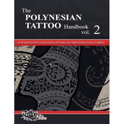 The POLYNESIAN TATTOO Handbook Vol.2 - (Polynesian Tattoos) by  Roberto Gemori (Paperback)