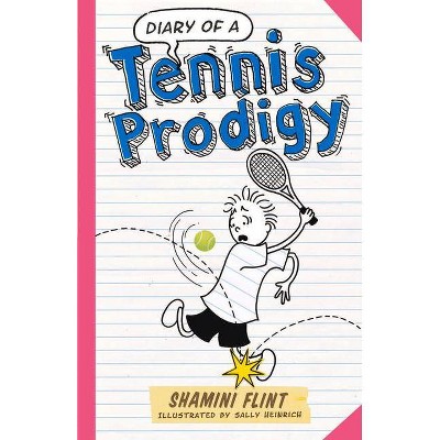 Diary of a Tennis Prodigy - (Diary of a...) by  Shamini Flint (Paperback)