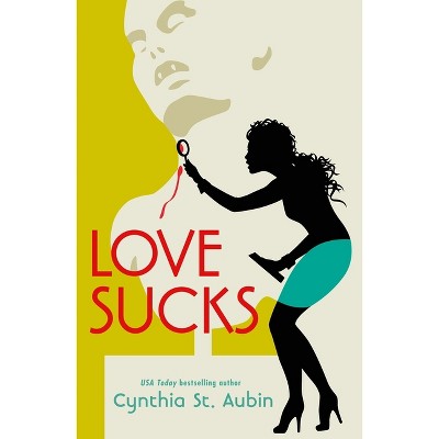 Love Sucks - (Tails from the Alpha Art Gallery) by  Cynthia St Aubin (Paperback)