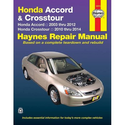 Honda Accord 2003 Thru 2012 & Honda Crosstour 2020 Thru 2014 Haynes Repair Manual - 2nd Edition by  Editors of Haynes Manuals (Paperback)